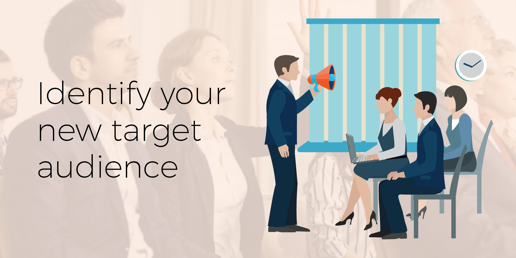 Identify your new target audience